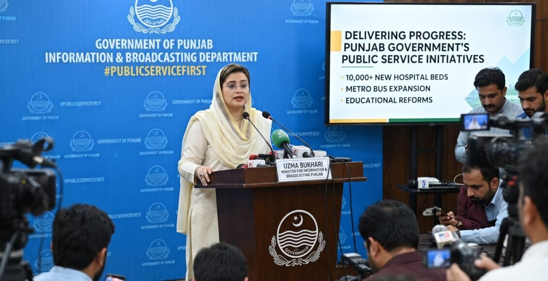 وزیر اطلاعات و نشریات پنجاب عظمیٰ بخاری مؤثر ترجمانی، پنجاب حکومت کی عوامی خدمت کا مضبوط بیانیہ